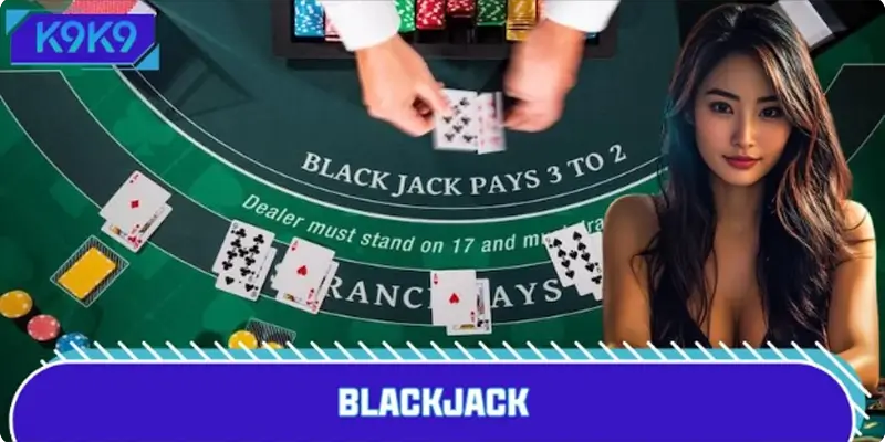 Blackjack – Thử Thách Làm Giàu Với Tựa Game Bài Cực Hot