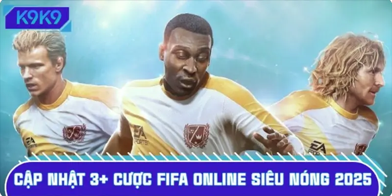 Điểm qua 3+ kèo cược FIFA Online đang dẫn đầu thị trường