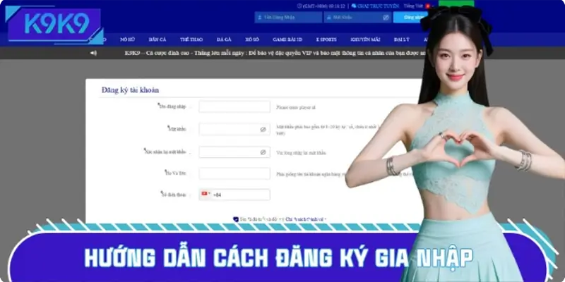 Hướng dẫn cách đăng ký gia nhập K9K9 nhanh cho bạn mới
