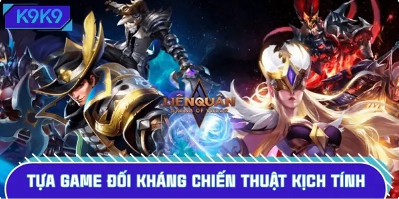 Liên quân Mobile là tựa game đối kháng chiến thuật kịch tính