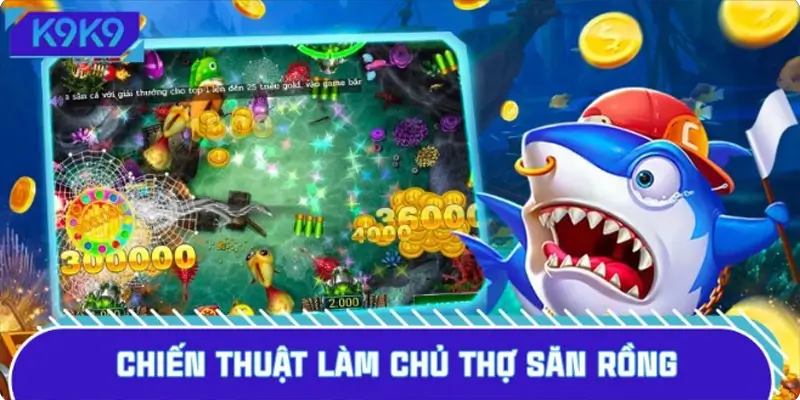 Tổng hợp bí kíp chơi săn rồng vàng cực hiệu quả Tổng hợp bí kíp chơi săn rồng vàng cực hiệu quả