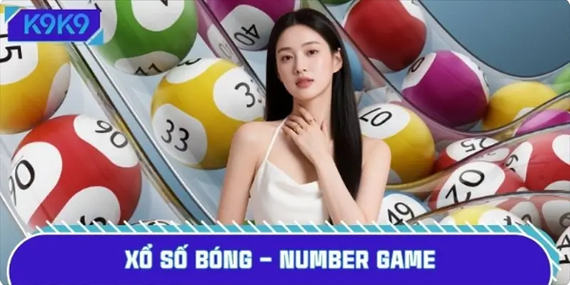 Xổ Số Bóng - Number Game: Chơi Đỉnh Cao, Thưởng Cực Khủng