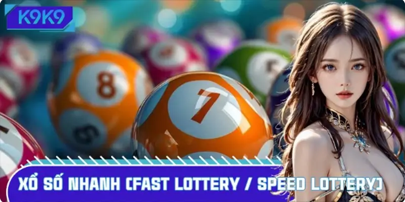 Xổ Số Nhanh (Fast Lottery / Speed Lottery) Siêu Hot Tháng 11